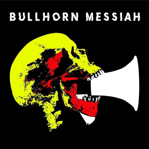 Cover art for Bullhorn Messiah